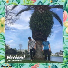 Weekend - Ricky Ramos and Xstasy(prod. Ricky Ramos)