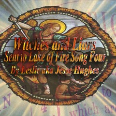 Witches And Liars Sent To Lake Of Fire Song Four