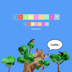 liability reprise (lorde)