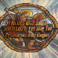 Witches And Liars Sent To Lake Of Fire Song Two
