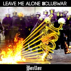 LEAVE ME ALONE - Bovllov (@paco-corenthin @kiddy_y @hanarisk) #CLUBWAR