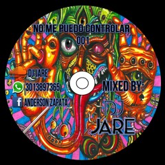No me puedo controlar 001 - Dj Jare - Set