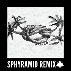 Araless - Intertwine (Sphyramid Remix)