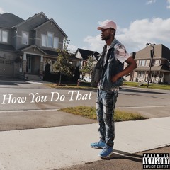 How You Do That [Prod. By IVN]