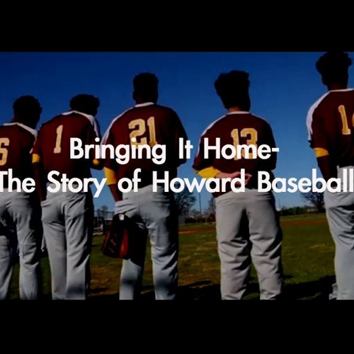Bringing It Home- The Story Of Howard Baseball
