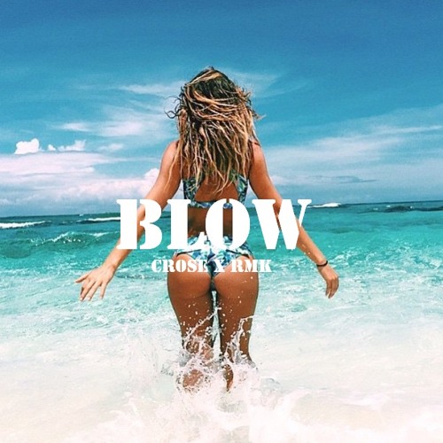B L O W [RΣK•987 X Crose] 2017