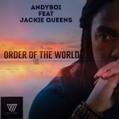 Andyboi Ft Jackie Queens - Order Of The World
