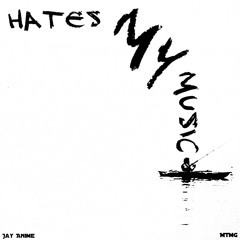 Hates My Music (prod. by MiiiKXY)