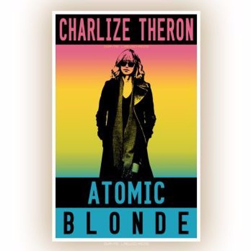 Atomic Blonde: Atomic Awesome