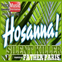 Silent Killer - Hossana (Fatha Paris) August 2017