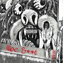 Woe S**t (Prod. Young Taylor)