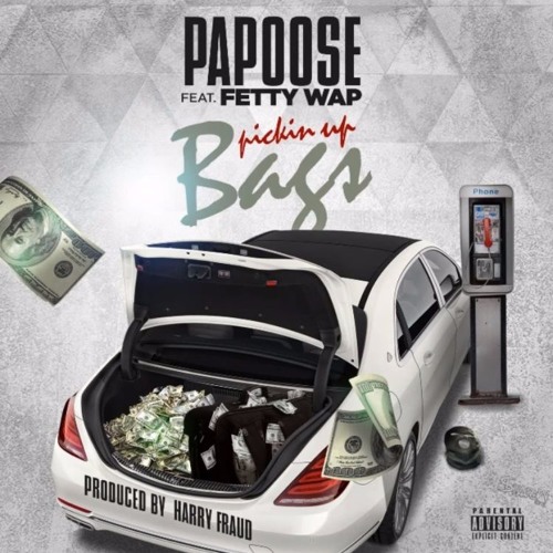 Papoose Ft. Fetty Wap - Pickin' Up Bags
