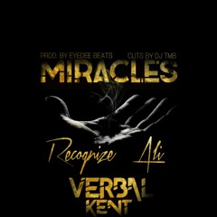 Recognize Ali - Miracles Feat Verbal Kent (Prod By Eyedee) Cuts By Dj TMB