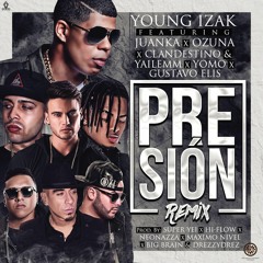 Young Izak Ft. Ozuna, Juanka, Clandestino & Yailemm, Yomo Y Gustavo Elis – Presion (Official Remix)