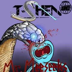 T-Shea  -  Mr. Meeseeks [BASSCAPITAL x BASSMECCA EXCLUSIVE]
