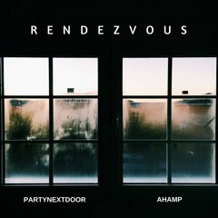 Rendezvous (PARTYNEXTDOOR Remix)