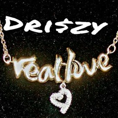 Dri$zy : real love (prod cormill)