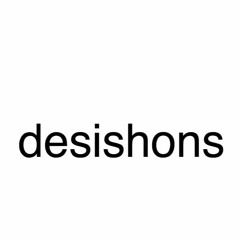 Desishons