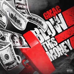 Gmac - Blow This Money (prod. by RedDrumBeatz)