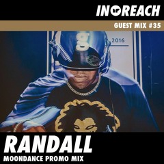 Randall x Moondance - In-Reach Guest Mix #35