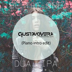 Dua Lipa - Be The One (Netsky Remix) [GUSTAVOVERA piano intro edit]