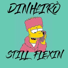 DINH£IRO - Still Flexin