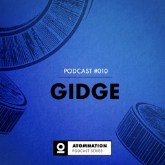 Atomnation Podcast #010 - Gidge