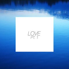 LOVE PT.1