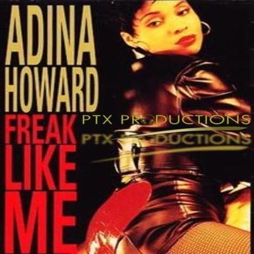Stream Adina Howard - Freak Like Me (PTX Re-Booty) [FREE DL] by