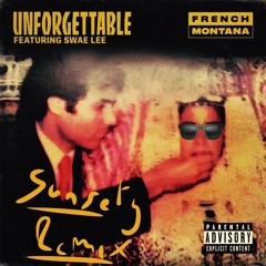 Unforgettable (SUNSETY Remix) - French Montana (feat. Swae Lee) *FREE DOWNLOAD*