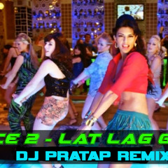 Lat Lag Gayee - House -  Mix - Dj Pratap