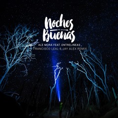 Noches Buenas (Francisco Leal & Jay Alex Remix)