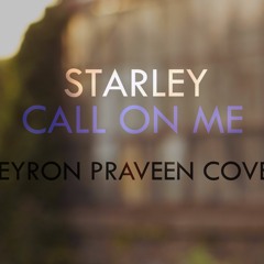 Starley - Call On Me (Ryan Riback Remix) - Veyron Praveen Cover