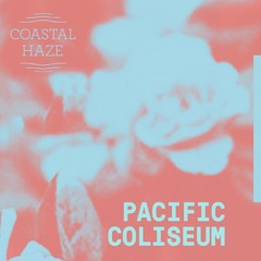 Coastal Cast ~ Pacific Coliseum