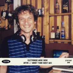 Electronique Music Show #18 w/ Andrey Panin - 27/07/2017