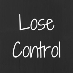 Lose Control (when I'm around you)