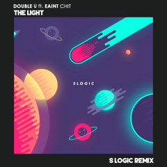 Double U ft. Eaint Chit - The Light (S Logic Remix)