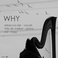 WHY (harp/piano &voice)