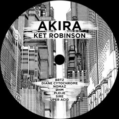 Ket Robinson - Akira (Original Mix)