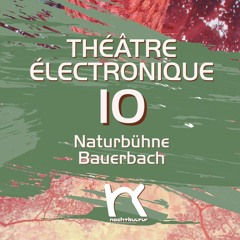 Maso - Theatre Electronique X @ Naturbühne Bauerbach (29.07.17)