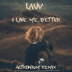 Lauv - I Like Me Better (Actronium Remix)