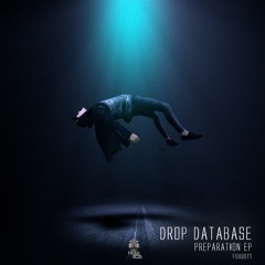DROP DATABASE - PREPARATION EP (20/8/17)