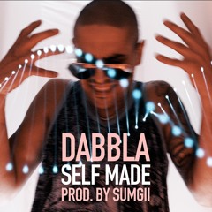 Dabbla - Self Made (Prod. Sumgii)