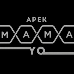 Apek - Mama YO