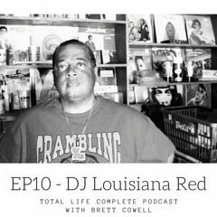 EP10 - DJ Louisiana Red Blues DJ, Entertainment Business, Public Radio