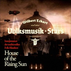 Wilbert Eckart Volksmusik Stars - House Of The Rising Sun