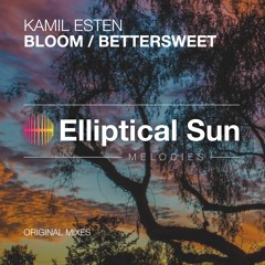 Kamil Esten - Bloom (Original Mix) OUT NOW