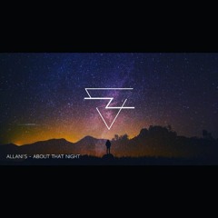 ALLANI'S - About That Night [Free Download] (mixed and mastered for deejays)