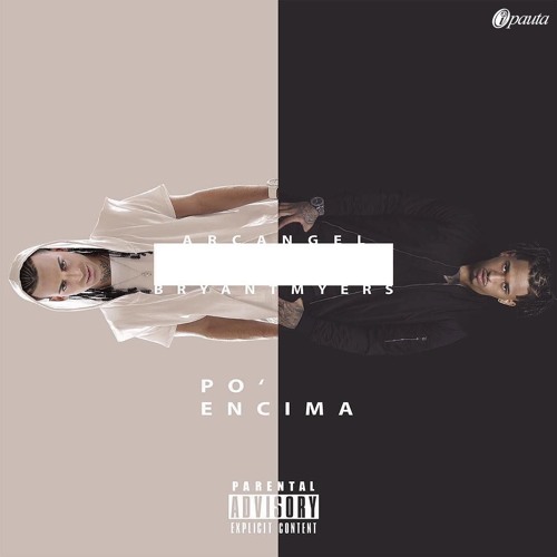 Arcangel Ft. Bryant Myers - Po' Encima (Perfect Noise Edit.)