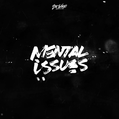 Sik World - Mental Issues (Prod. Homage)